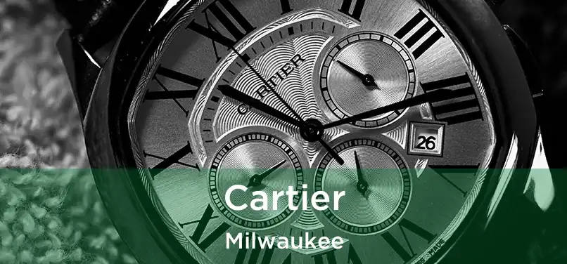 Cartier Milwaukee