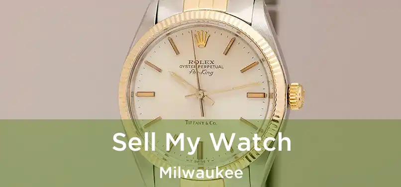 Sell My Watch Milwaukee