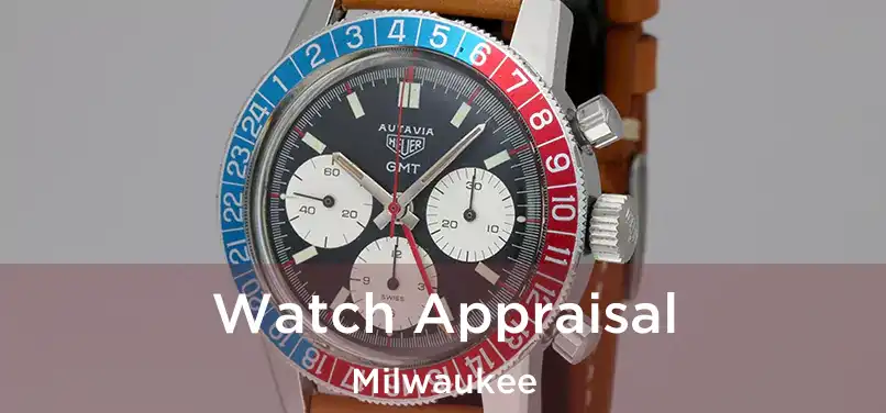 Watch Appraisal Milwaukee