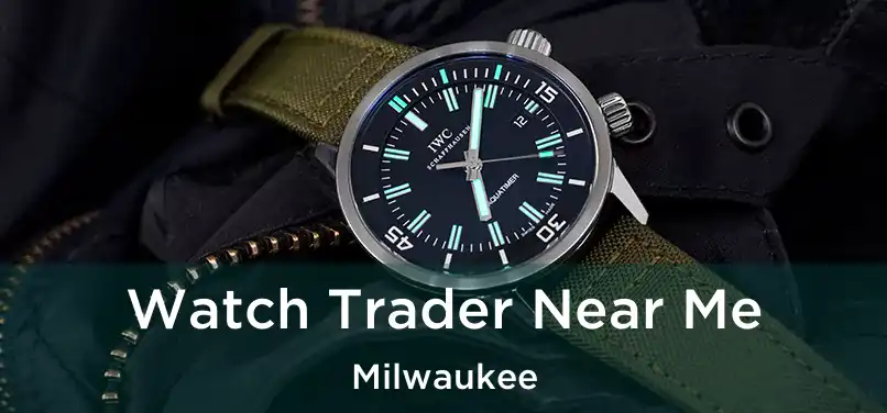 Watch Trader Near Me Milwaukee